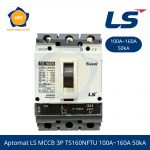 Aptomat LS MCCB 3P TS160NFTU 100A~160A 50kA