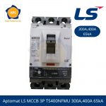 Aptomat LS MCCB 3P TS400NFMU 300A,400A 65kA