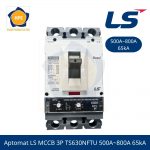 Aptomat LS MCCB 3P TS630NFTU 500A~800A 65kA